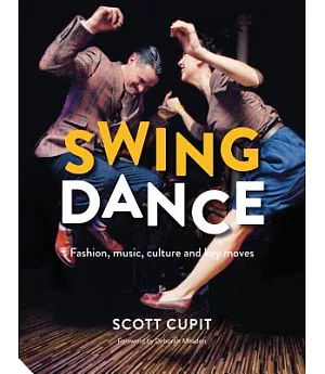 Swing Dance: Fashion, Music, Culture and Key Moves