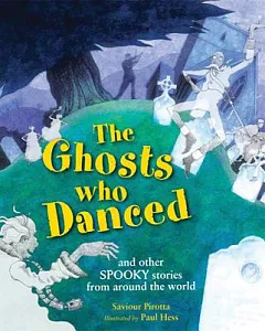 The Ghosts Who Danced: and other spooky stories from around the world