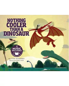 Nothing Cooler Than a Dinosaur: Includes Music