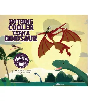 Nothing Cooler Than a Dinosaur: Includes Music
