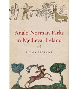 Anglo-Norman Parks in Medieval Ireland