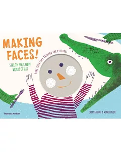 Making Faces!: Star in Your Own Works of Art