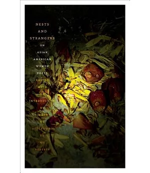 Nests and Strangers: On Asian American Women Poets