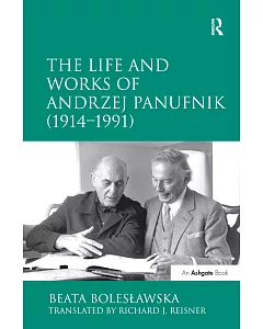 The Life and Works of Andrzej Panufnik 1914-1991