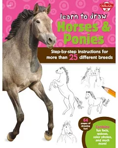 Learn to Draw Horses & Ponies: Step-by-step Instructions for More Than 25 Different Breeds