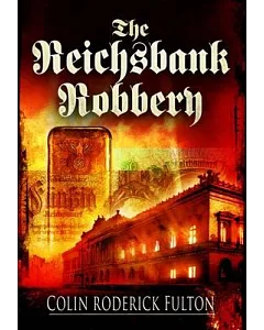 The Reichsbank Robbery