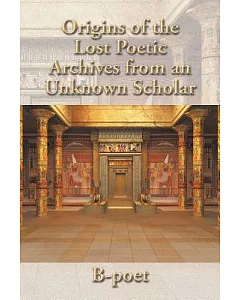 Origins of the Lost poetic Archives from an Unknown Scholar