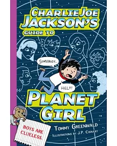 Charlie Joe Jackson’s Guide to Planet Girl