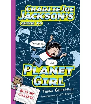 Charlie Joe Jackson’s Guide to Planet Girl