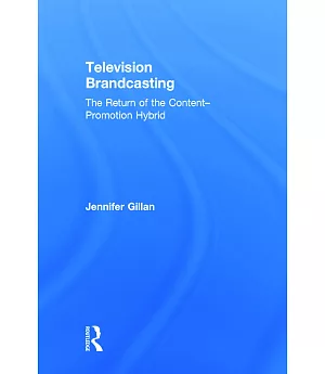 Television Brandcasting: The Return of the Content-Promotion Hybrid