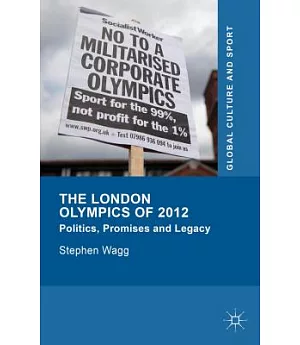 The London Olympics of 2012: Politics, Promises and Legacy