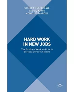 Hard Work in New Jobs: The Quality of Work and Life in European Growth Sectors