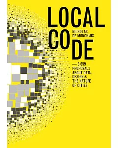 Local Code: 3,659 Proposals About Data, design & the Nature of Cities