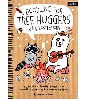 Doodling for Tree Huggers & Nature Lovers: 50 Inspiring Doodle Prompts and Creative Exercises for Outdoorsy Types