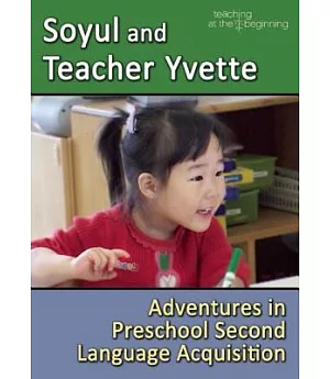 Soyul and Teacher Yvette: Adventures in Preschool Second Language Acquisition