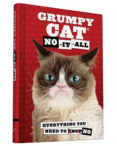grumpy cat: No-it-all. Everything You Need to Knowno