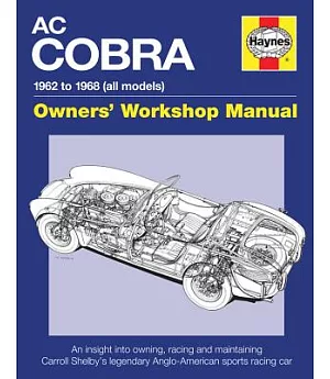 Haynes AC/Shelby Cobra Owner’s Workshop Manual: 1962 to 1968 All Models