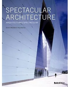 Arquitectura Espectacular / Spectacular Architecture