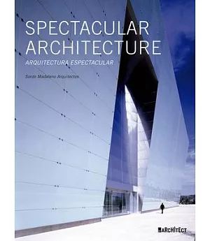 Arquitectura Espectacular / Spectacular Architecture