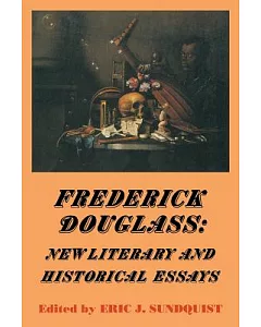 Frederick Douglass: New Literary and Historical Essays