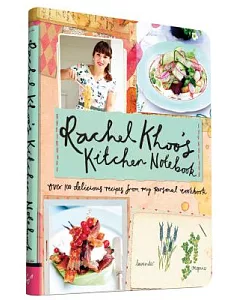 Rachel khoo’s Kitchen Notebook: Over 100 Delicious Recipes from My Personal Cookbook
