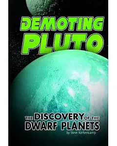 Demoting Pluto: The Discovery of the Dwarf Planets