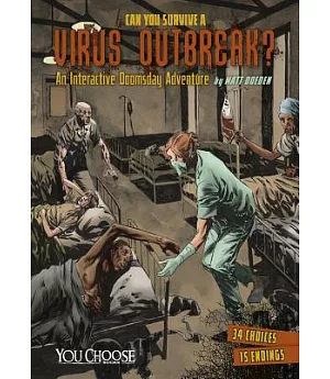 Can You Survive a Virus Outbreak?: An Interactive Doomsday Adventure