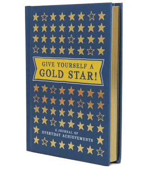 Give Yourself a Gold Star!: A Journal of Everyday Achievements