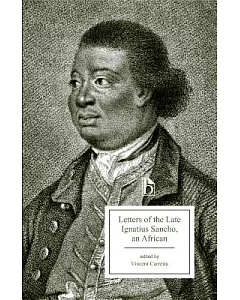 Letters of the Late ignatius Sancho: An African