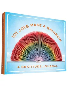 101 Joys Make a Rainbow: A Gratitude Journal