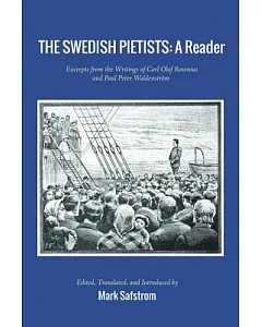 The Swedish Pietists: A Reader: Excerpts from the Writings of Carl Olof Rosenius and Paul Peter Waldenstrom