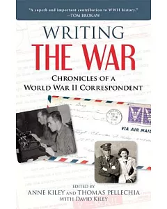 Writing the War: Chronicles of a World War II Correspondent