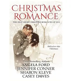 Christmas Romance: The Best Short Christmas Romances of 2013