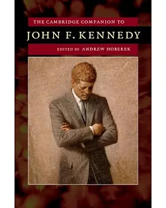 The Cambridge Companion to John F. Kennedy