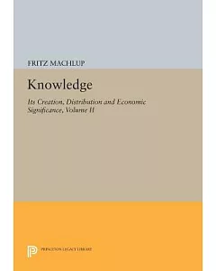Knowledge - Its Creation, Distribution and Economic Significance: The Branches of Learning