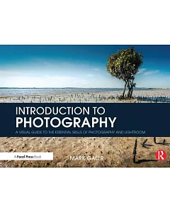 Introduction to Photography: A Visual Guide to Mastering Digital Photography and Lightroom