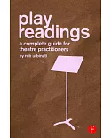 Play Readings: A Complete Guide for Theatre Practitioners