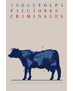 Ficciones criminales: Estampas De La Crisis 2008-2014