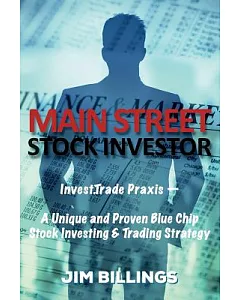 Main Street Stock Investor: Invest Trade Praxis