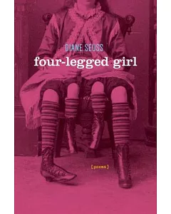 Four-Legged Girl: Poems
