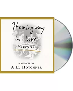 Hemingway in Love: His Own Story