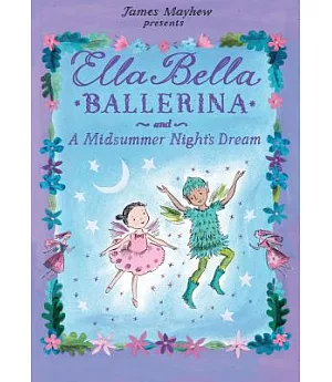 Ella Bella Ballerina and A Midsummer Night’s Dream