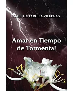 Amar en Tiempo de Tormenta!