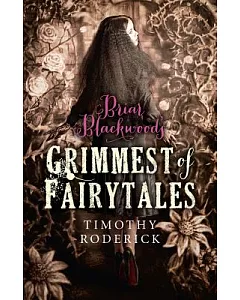 Briar Blackwood’s Grimmest of Fairytales