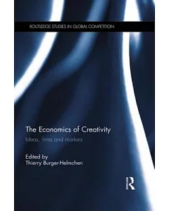 The Economics of Creativity: Ideas, Firms and Markets