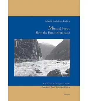 Minstrel Poetry from the Pamir Mountains: A Study on the Songs and Poems of the Ismailis of Tajik Badakhshan