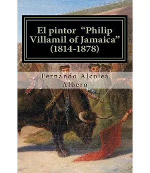 El pintor Philip Villamil of Jamaica 1814-1878