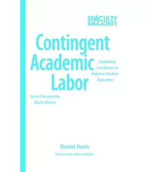 Contingent Academic Labor: Evaluating Conditions to Improve Student Outcomes