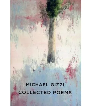 Michael Gizzi Collected Poems