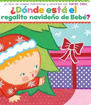 Dónde está el regalito navideño de Bebé / Where Is Baby’s Christmas Present?